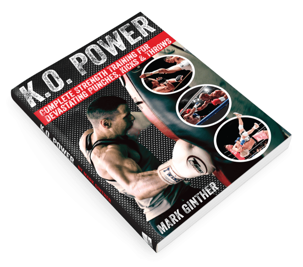 K.O. Power: Complete Strength Training for Devastating Punches, Kicks & Throws